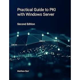 Practical Guide to PKI with Windows Server Second Edition