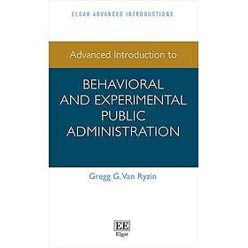 Advanced Introduction to Behavioral and Experimental Public Administration