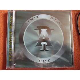Ain't Dead Yet Read Your Mind CD