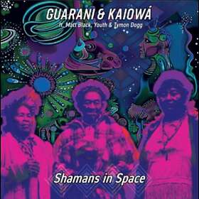 Guarani & Kaiowá, Matt Black, Youth, Tymon Dogg Shamans In Space CD