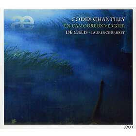 Ensemble De Caelis, Laurence Brisset Codex Chantilly (En L'amoureux Vergier) CD