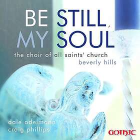 All Saints' Choir Beverly Hills Be Still, My Soul CD