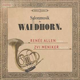Renee Allen, Zvi Meniker Salonmusik Für Waldhorn CD