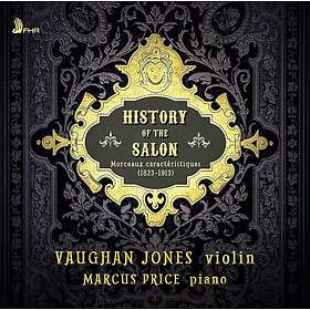 Vaughan Jones, Marcus History Of The Salon Morceaux Caractristiques, 1823 1913 C