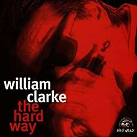 William Clarke Hard Way CD