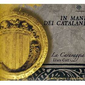 Conjunt Instrumental La Caravaggia, Lluís Coll In Mani Dei Catalani CD