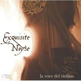 Exquisite Noyse La Voce Del Violino CD