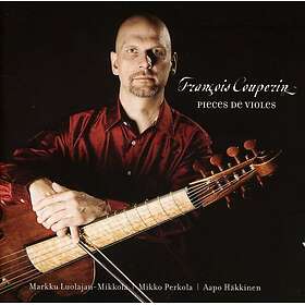 Markku LuolajanMikkola, Aapo Häkkinen, Mikko Perkola Couperin: Pieces de violes 