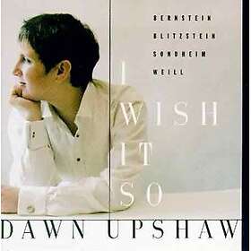 Dawn Upshaw, Larry Wilcox, Michael Starobin, Danny Troob I Wish It So CD