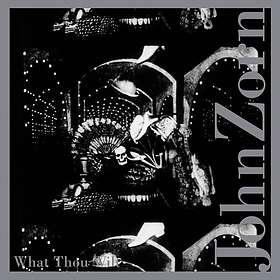 John Zorn John Zorn: What Thou Wilt CD