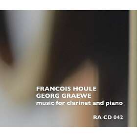 François Houle, Georg Graewe Music For Clarinet & Piano CD