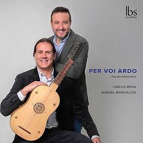 Carlos Mena, Manuel Minguillon Nieto Per Voi Ardo: Italian Madrigals CD