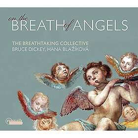 Bruce Dickey, Hana Blaziková On The Breath Of Angels CD