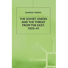 The Soviet Union and the Threat from the East, 1933-41 Hardcover