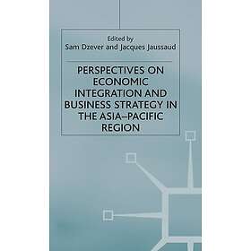 Perspectives on Economic Integration and Business Strategy in the Asia-Pacific R