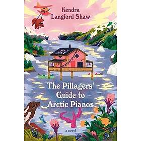 The Pillagers' Guide to Arctic Pianos