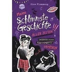 Meine schlimmste Geschichte aller Zeiten!!! Tagebuch einer Vampirin (3)