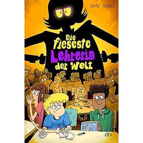 Die fieseste Lehrerin der Welt