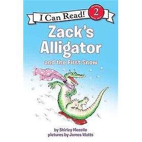 Zack's Alligator and the First Snow: A Winter and Holiday Book for Kids