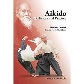 Aikido Its History and Practice