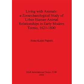 Living with Animals: a Zooarchaeological Study of Urban Human-Animal Relationships in Early Modern