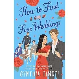 How to Find a Guy in Five Weddings