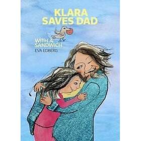 Klara saves Dad with a sandwich