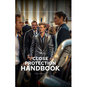 The Close Protection Handbook