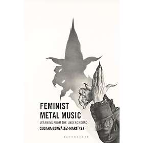 Feminist Metal Music: Learning from the Underground