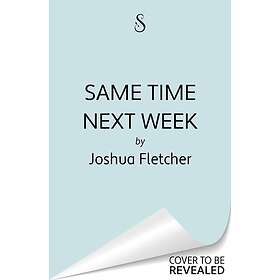 Same Time Next Week?