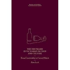 The Drunkard in Victorian Fiction and Culture