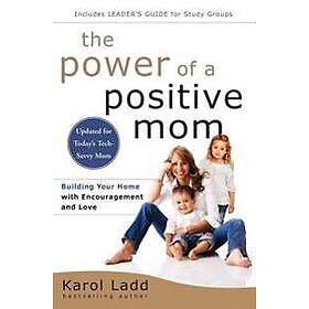 The Power of a Positive Mom: Revised Edition
