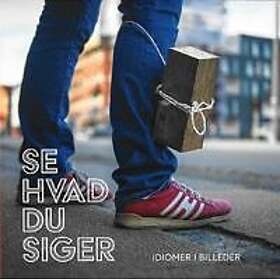 Se hvad du siger