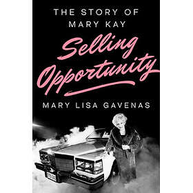 Selling Opportunity: The Story of Mary Kay