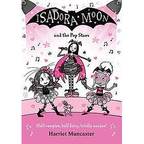 Isadora Moon and the Pop Stars: The internationally bestselling series from Harriet Muncaster-now on