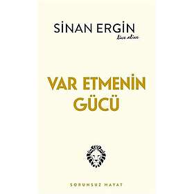 Var Etmenin Gücü
