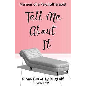 Tell Me about It: Memoir of a Psychotherapist