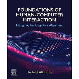 Foundations of Human-Computer Interaction