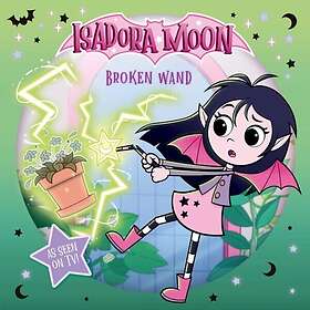 Isadora Moon: Broken Wand (An exciting picture book retelling of Isadora's on-screen adventures,