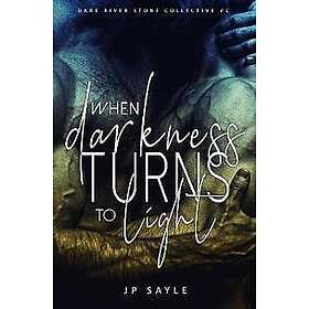 When Darkness Turns to Light