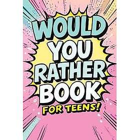 Would You Rather Book for Teens