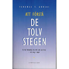 Att förstå de Tolv stegen : en tolkning och vägledning