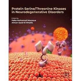 Protein Serine/Threonine Kinases in Neurodegenerative Disorders