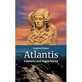 Atlantis, Lemuria und Hyperborea