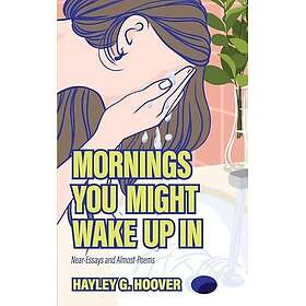 Mornings You Might Wake Up In