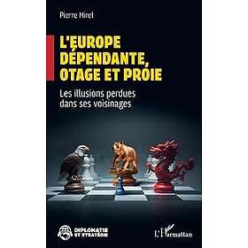L'Europe dépendante, otage et proie