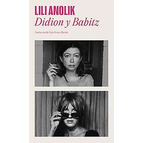 Didion & Babitz (Spanish Edition)