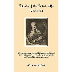 Episodes of the Esoteric Life, 1780-1824
