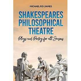 Shakespeares Philosophical Theatre