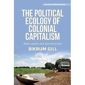 The Political Ecology of Colonial Capitalism